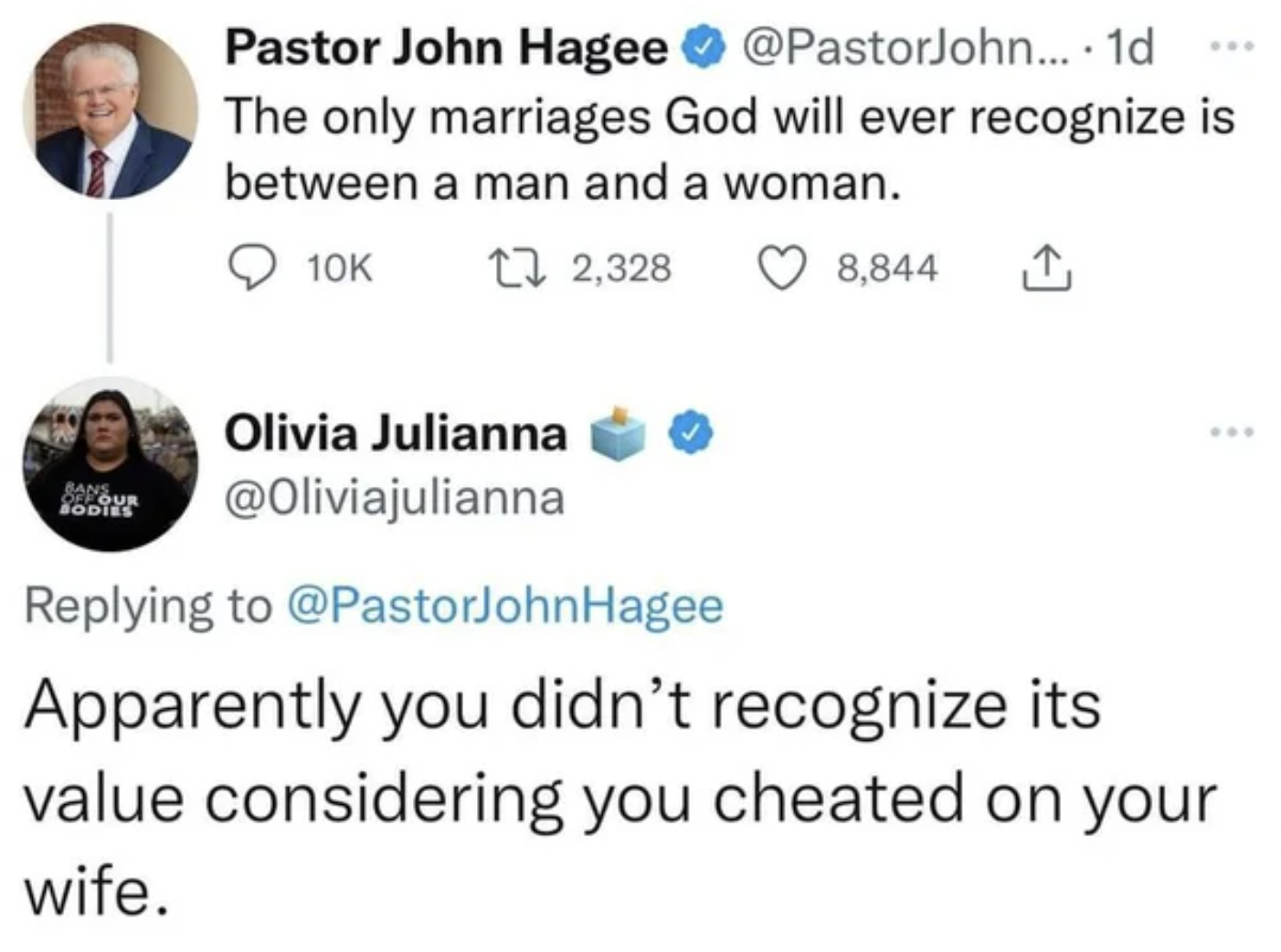 facepalms and fails - dan howell old tweets - Bodies Pastor John Hagee .... 1d The only marriages God will ever recognize is between a man and a woman. 10K 12,328 Olivia Julianna 8,844 www Hagee Apparently you didn't recognize its value considering you ch