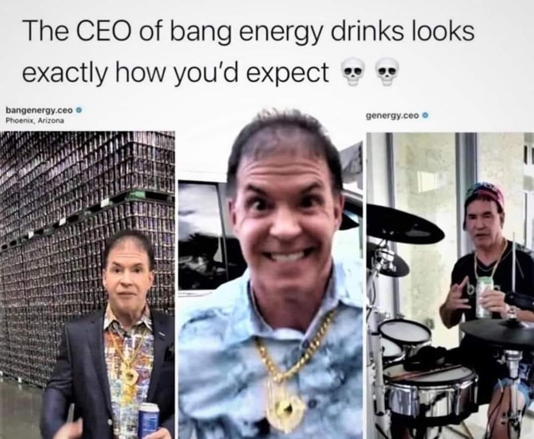 daily dose of randoms - ceo of bang energy meme - The Ceo of bang energy drinks looks exactly how you'd expect bangenergy.ceo . Phoenix, Arizona genergy.ceo .