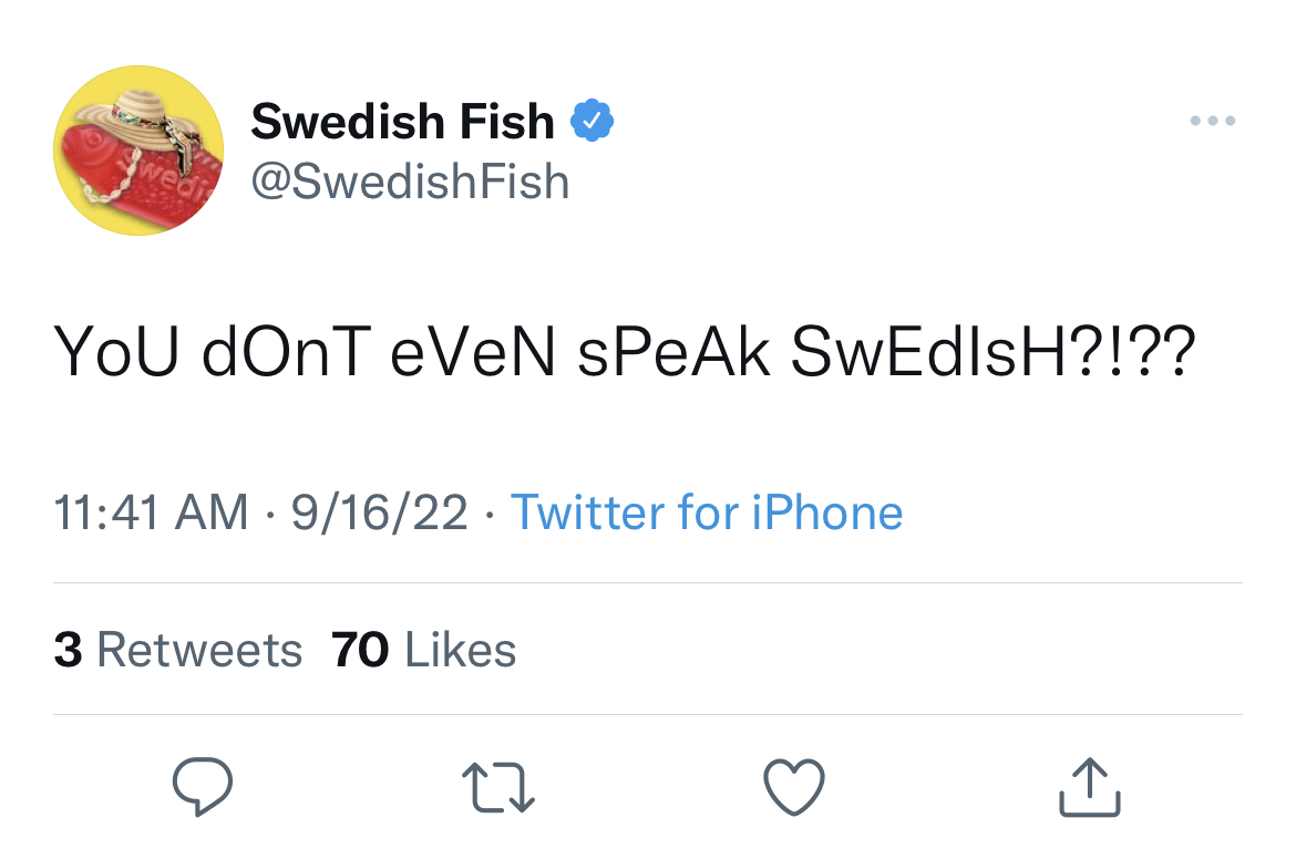 funny and fresh tweets - riyan parag tweet - Swedis Swedish Fish > Fish YoU dOnT eVeN sPeAk SwEdlsH?!?? 91622 Twitter for iPhone 3 70 27