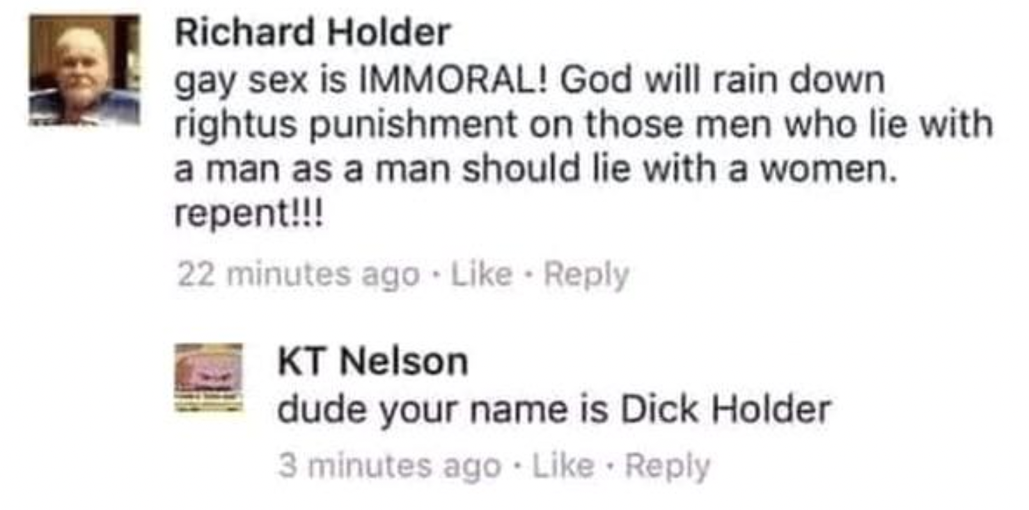 Hold Up Pictures - richard holder - Richard Holder gay sex is Immoral! God will rain down rightus punishment on those men who lie with a man as a man should lie with a women.