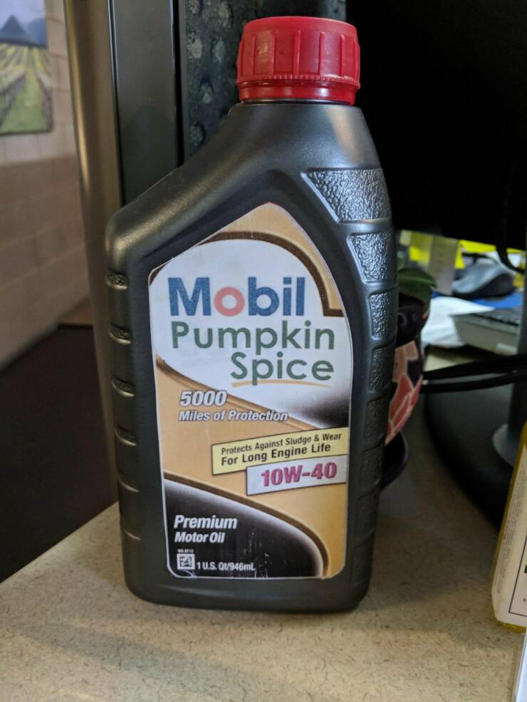 daily dose of randoms - pumpkin spice motor oil - Mobil Pumpkin Spice 5000 Miles of Protection Protects Against Sludge & Wear For Long Engine Life 10W40 Premium Motor Oil 1 U.S. QU946ml
