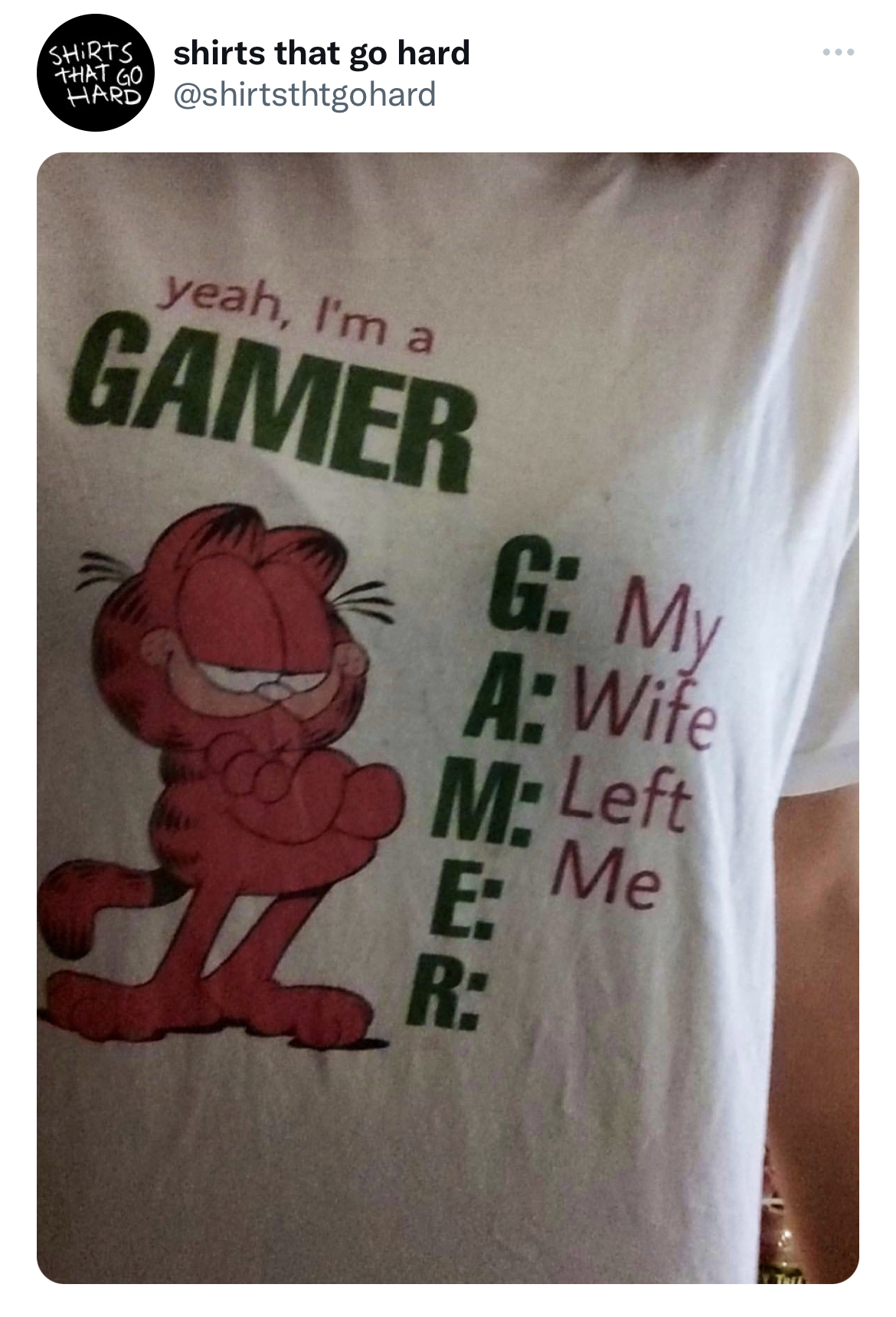 t shirt - Shirts shirts that go hard Hard That Go yeah, I'm a Gamer G. My A Wife MLeft Me E R
