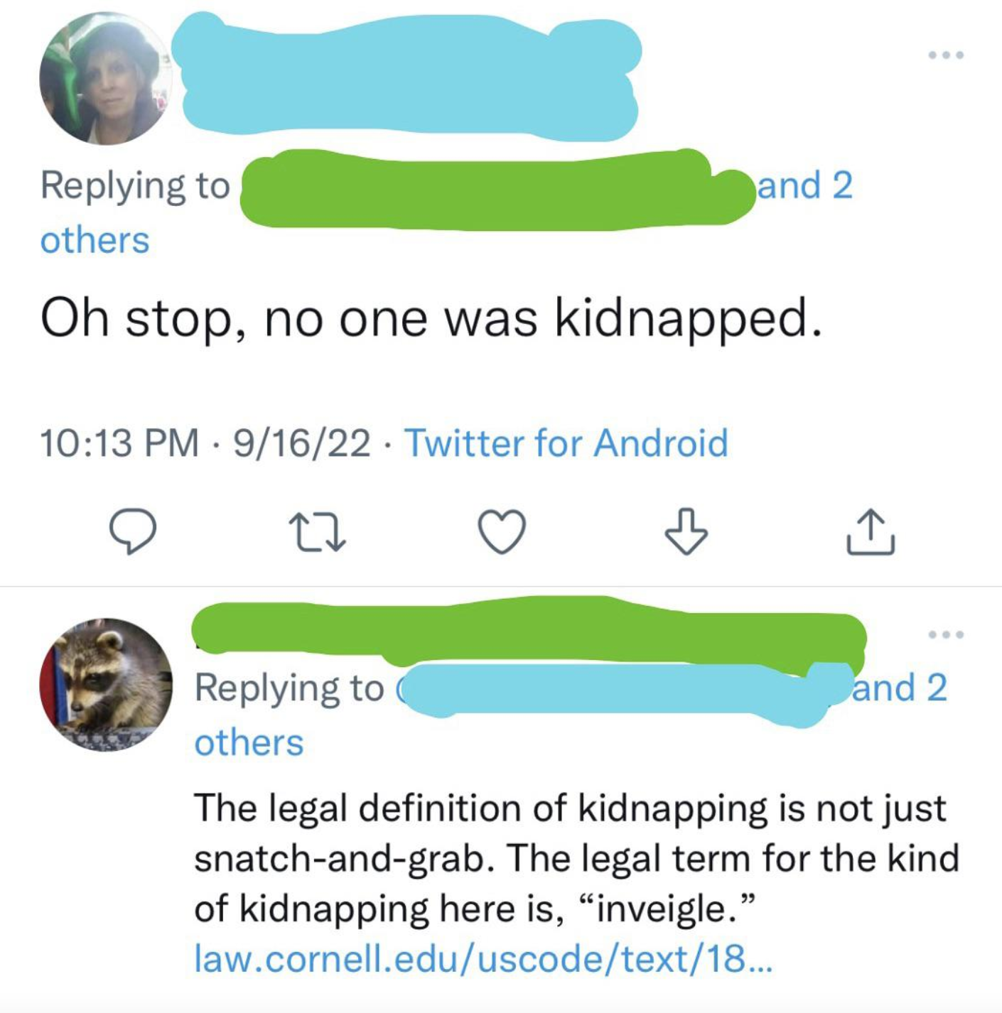 People who were confidently incorrect - Oh stop, no one was kidnapped. The legal term for the kind of kidnapping here is,