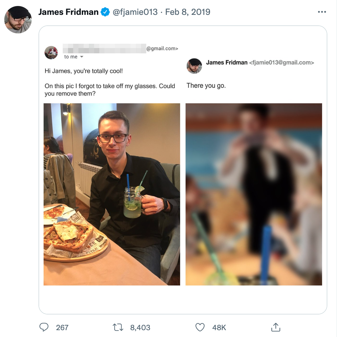 wholesome photoshop edits - james fridman glasses - James Fridman to me Hi James, you're totally cool! 267 .com> On this pic I forgot to take off my glasses. Could you remove them? 18,403 James Fridman  There you go. 48K ...