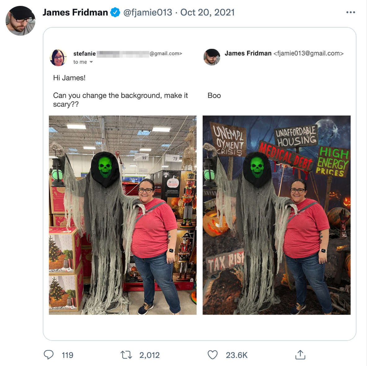 wholesome photoshop edits - website - James Fridman stefanie to me Hi James! 119 . .com Can you change the background, make it scary?? 2,012 Pode Boo 141 James Fridman  Oyment Crisis Tax Rish Unaffordable Housing Dest High Energy Prices