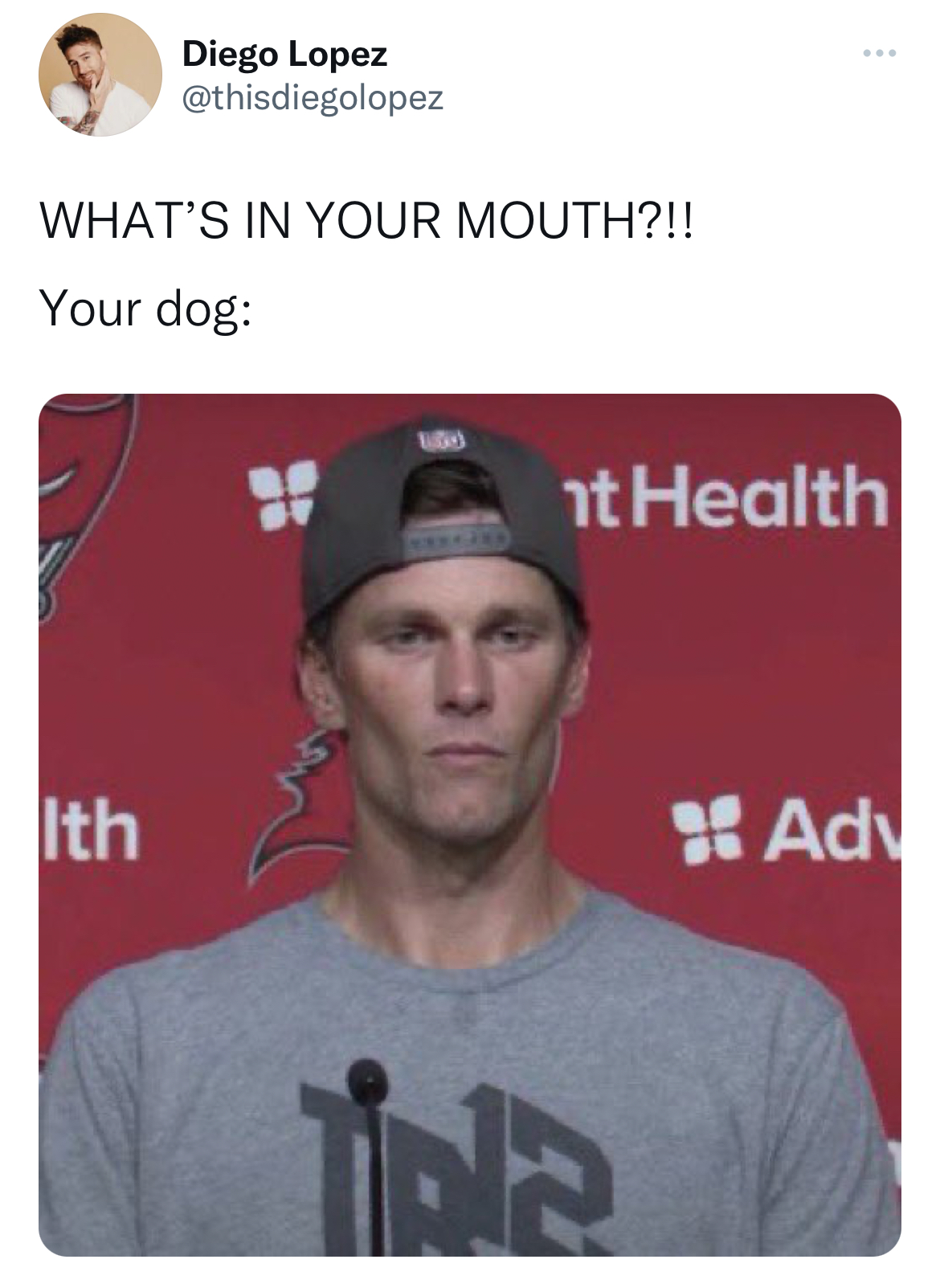 funny and dirty tweets - Tom Brady - Diego Lopez What'S In Your Mouth?!! Your dog Ith www nt Health iNE Adv