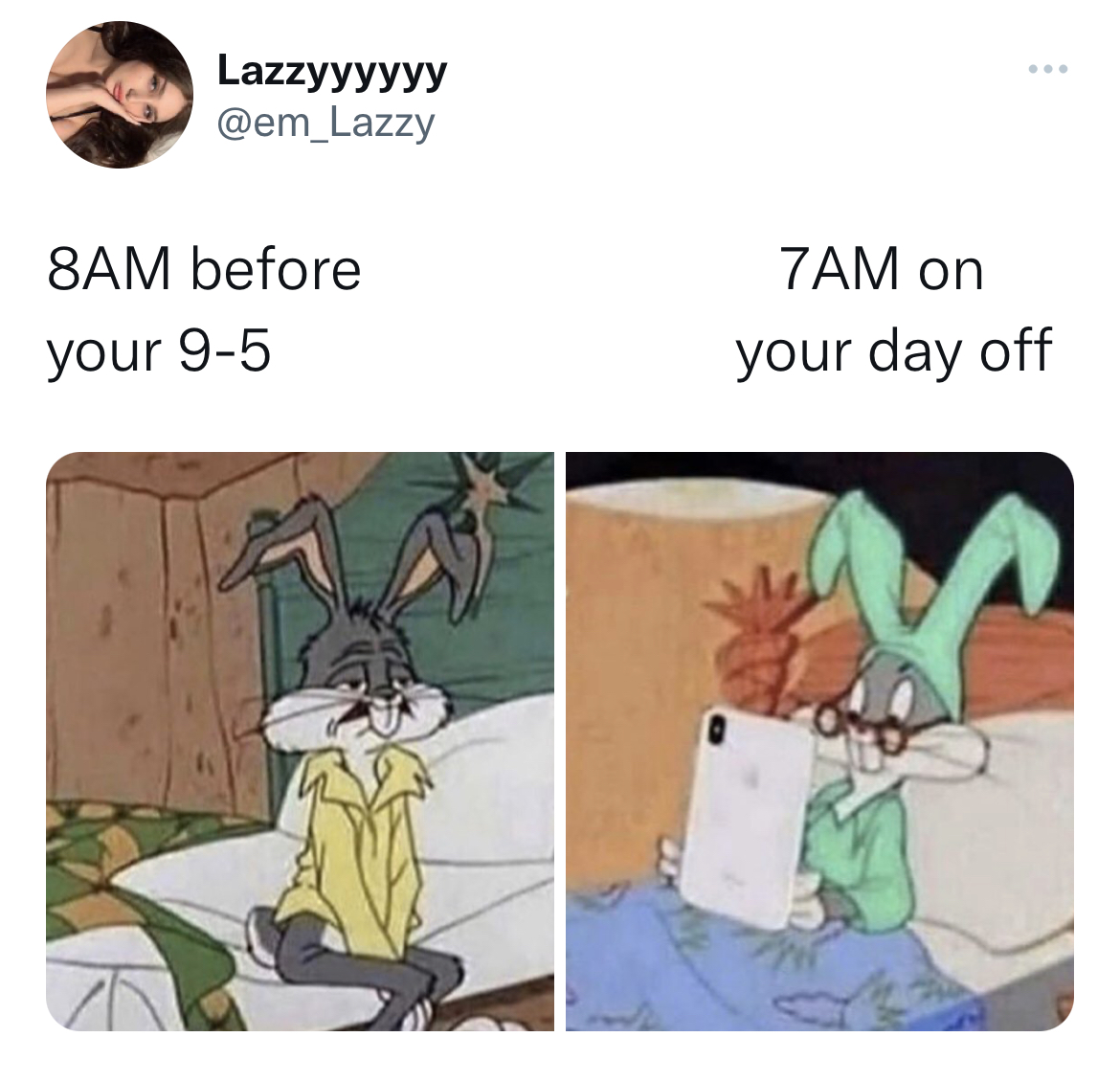 funny and dirty tweets - cartoon - Lazzyyyyyy 8AM before your 95 7AM on your day off