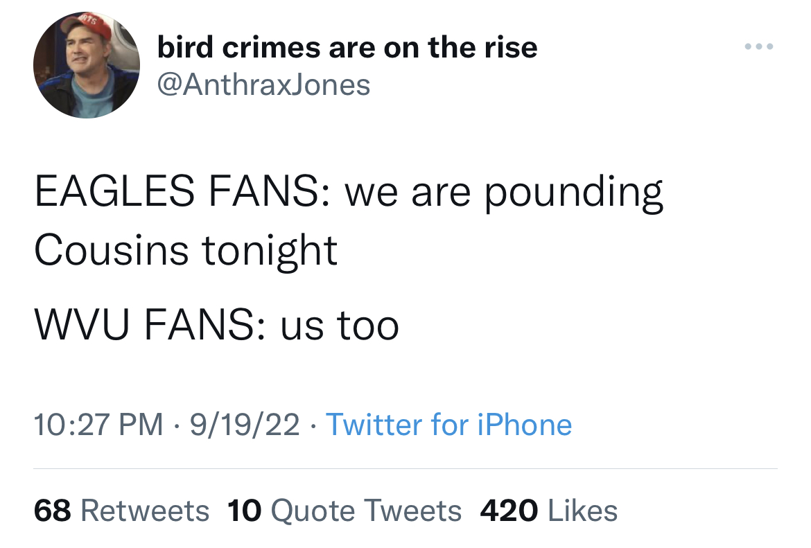 funny and dirty tweets - masculine urge twitter - Rts bird crimes are on the rise Eagles Fans we are pounding Cousins tonight Wvu Fans us too 91922 Twitter for iPhone 68 10 Quote Tweets 420
