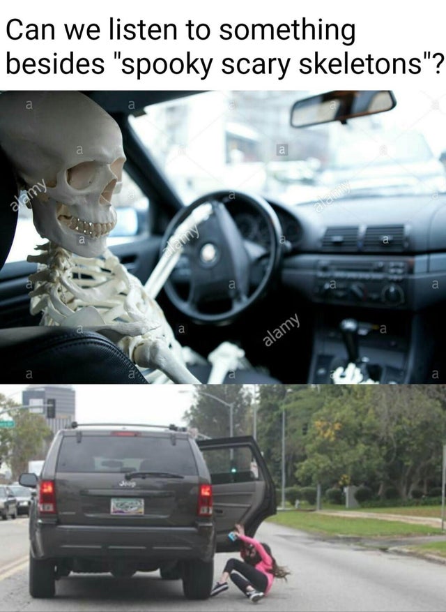halloween memes - spooktober meme car - Can we listen to something besides "spooky scary skeletons"? a alamy a a a Jeep Alamy a a a alamy alanty a a a a a