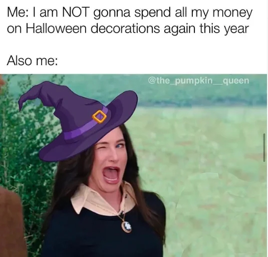 halloween memes - jesus and judas meme - Me I am Not gonna spend all my money on Halloween decorations again this year Also me