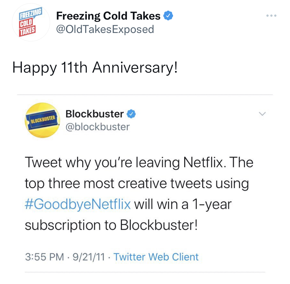 funny quick wit tweets - r sadcringe - Freezing Cold Takes Freezing Cold Takes Exposed Happy 11th Anniversary! Blockbuster Blockbuster Tweet why you're leaving Netflix. The top three most creative tweets using will win a 1year subscription to Blockbuster!