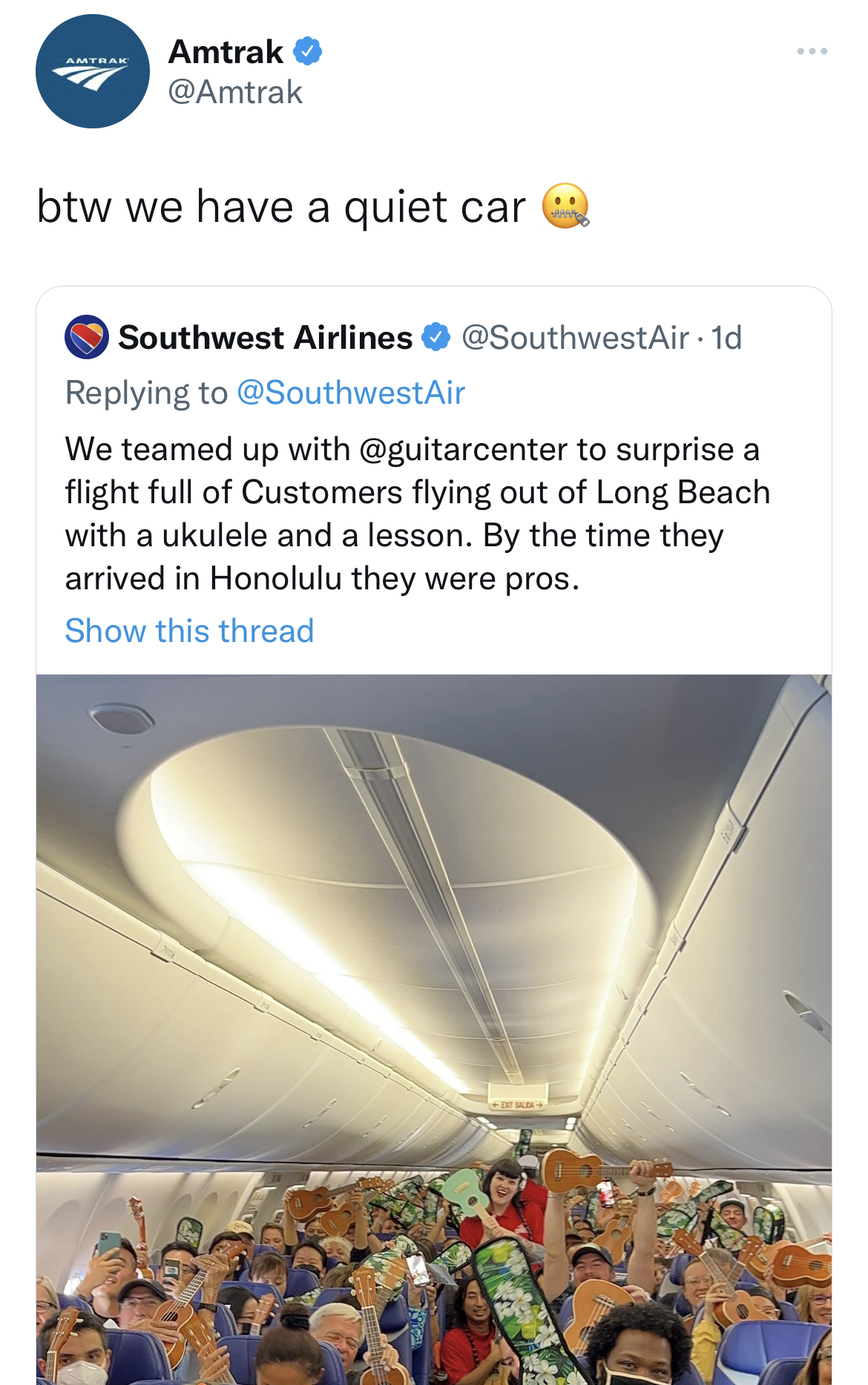 funny quick wit tweets - Amtrak btw we have a quiet car Southwest Airlines We teamed up with to surprise a flight full of Customers flying out of Long Beach with a ukulele and a lesson. By the time they arrived in Honolulu they were pros. Show this thread