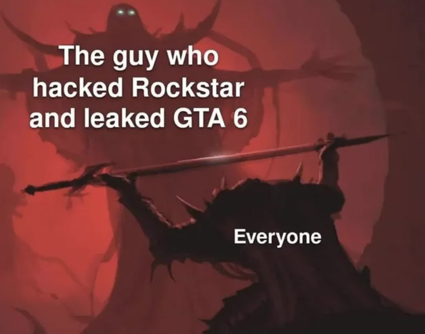 Gaming memes - The guy who hacked Rockstar and leaked Gta 6 Everyone