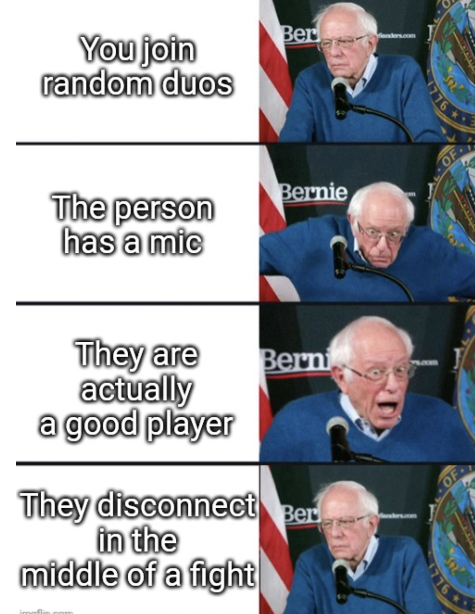 Gaming memes - Imgflip - You join random duos The person has a mic They are actually a good player Ber Bernie Berni They disconnect Ber in the middle of a fight