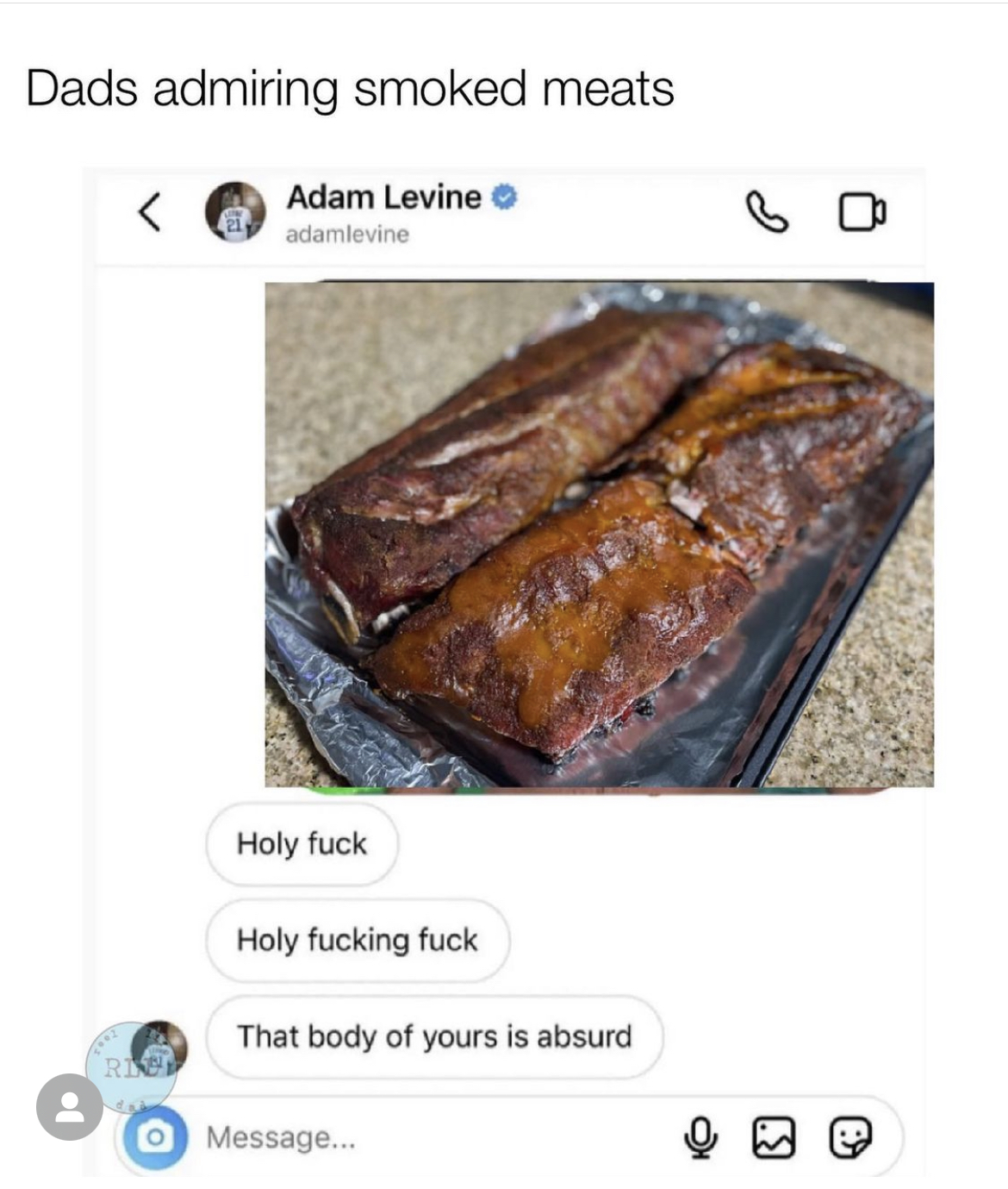 Adam Levine Sexting memes - meat - Dads admiring smoked meats Adam Levine adamlevine