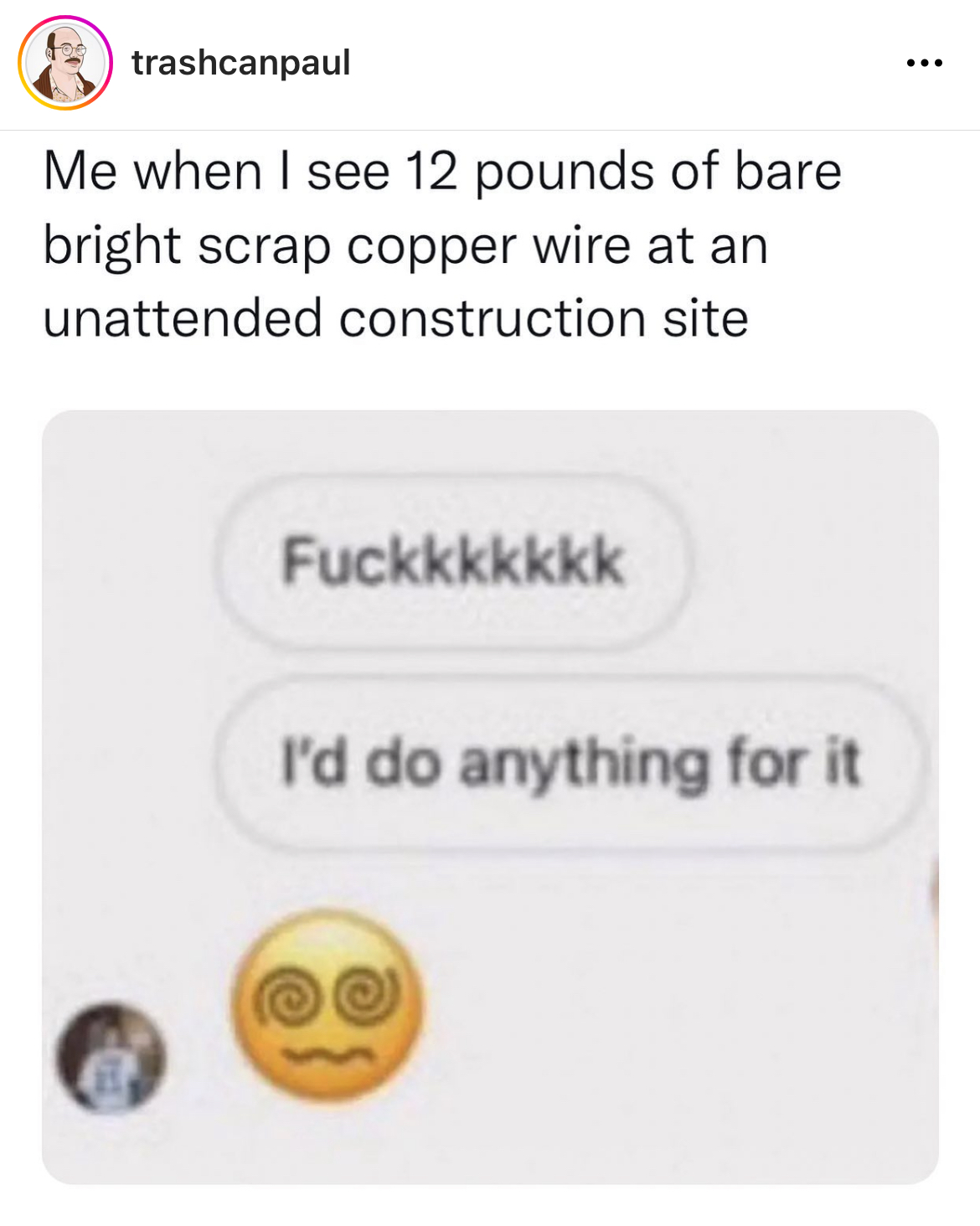 Adam Levine Sexting memes - Celebrity - trashcanpaul Me when I see 12 pounds of bare bright scrap copper wire at an unattended construction site Fuckkkkkkk I'd do anything for it ...