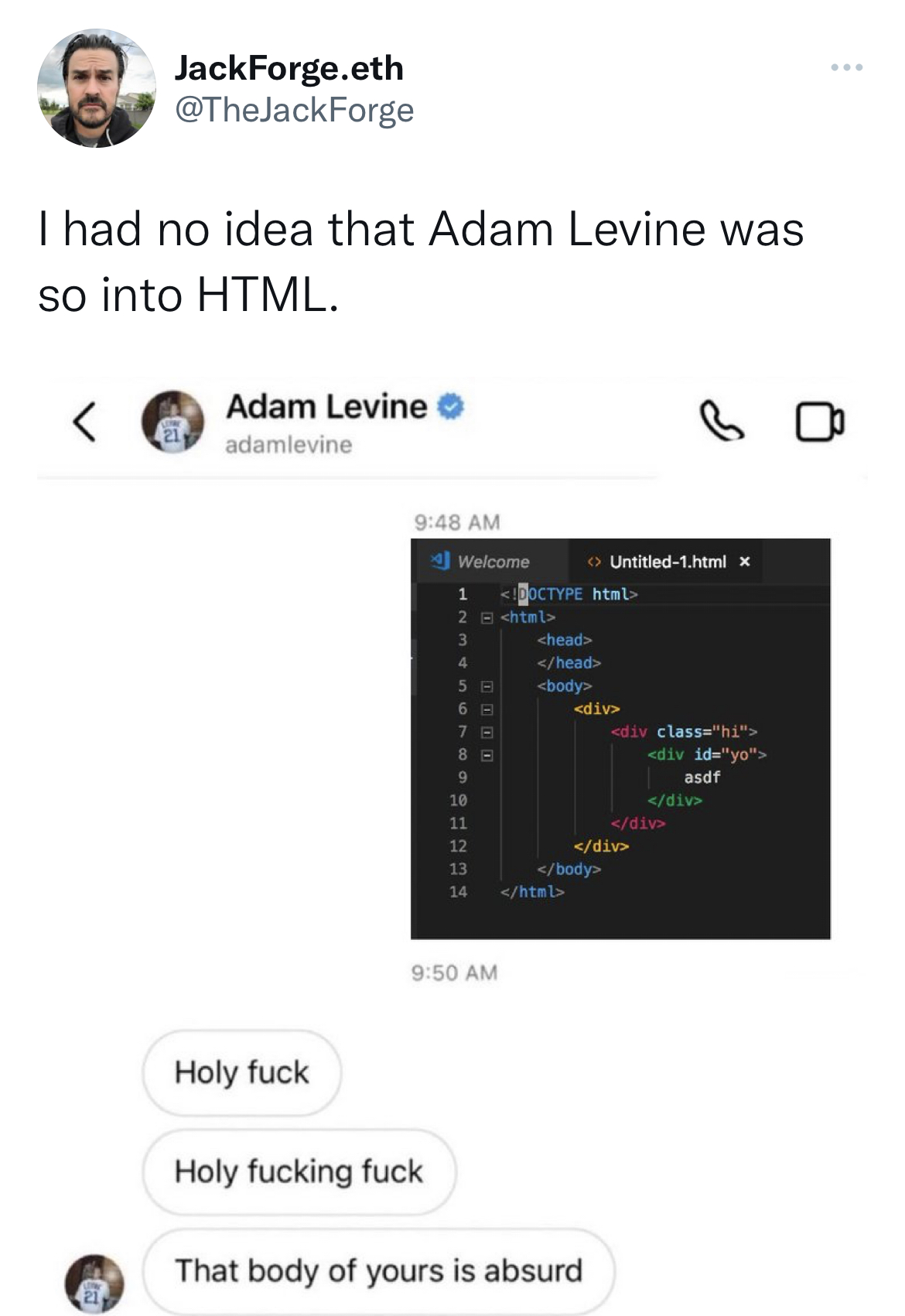 Adam Levine Sexting memes - software - JackForge.eth I had no idea that Adam Levine was so into Html. Adam Levine adamlevine Holy fuck wwcome Se 14 Octype hal  Untitled1.html   id""