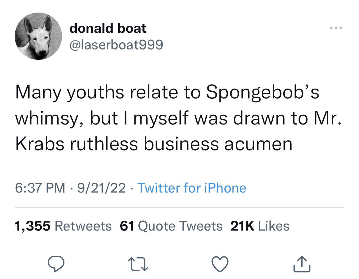 viral and funny tweets - asian doll fivio foreign tweet - donald boat Many youths relate to Spongebob's whimsy, but I myself was drawn to Mr. Krabs ruthless business acumen 92122 Twitter for iPhone 1,355 61 Quote Tweets 21K 27