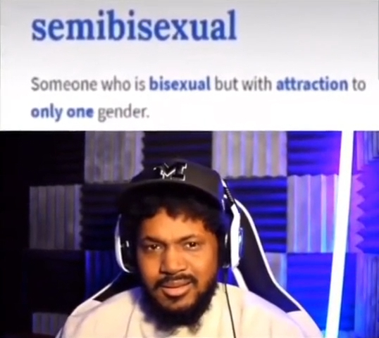 Friday facepalms - semibisexual Someone who is bisexual but with attraction to only one gender.