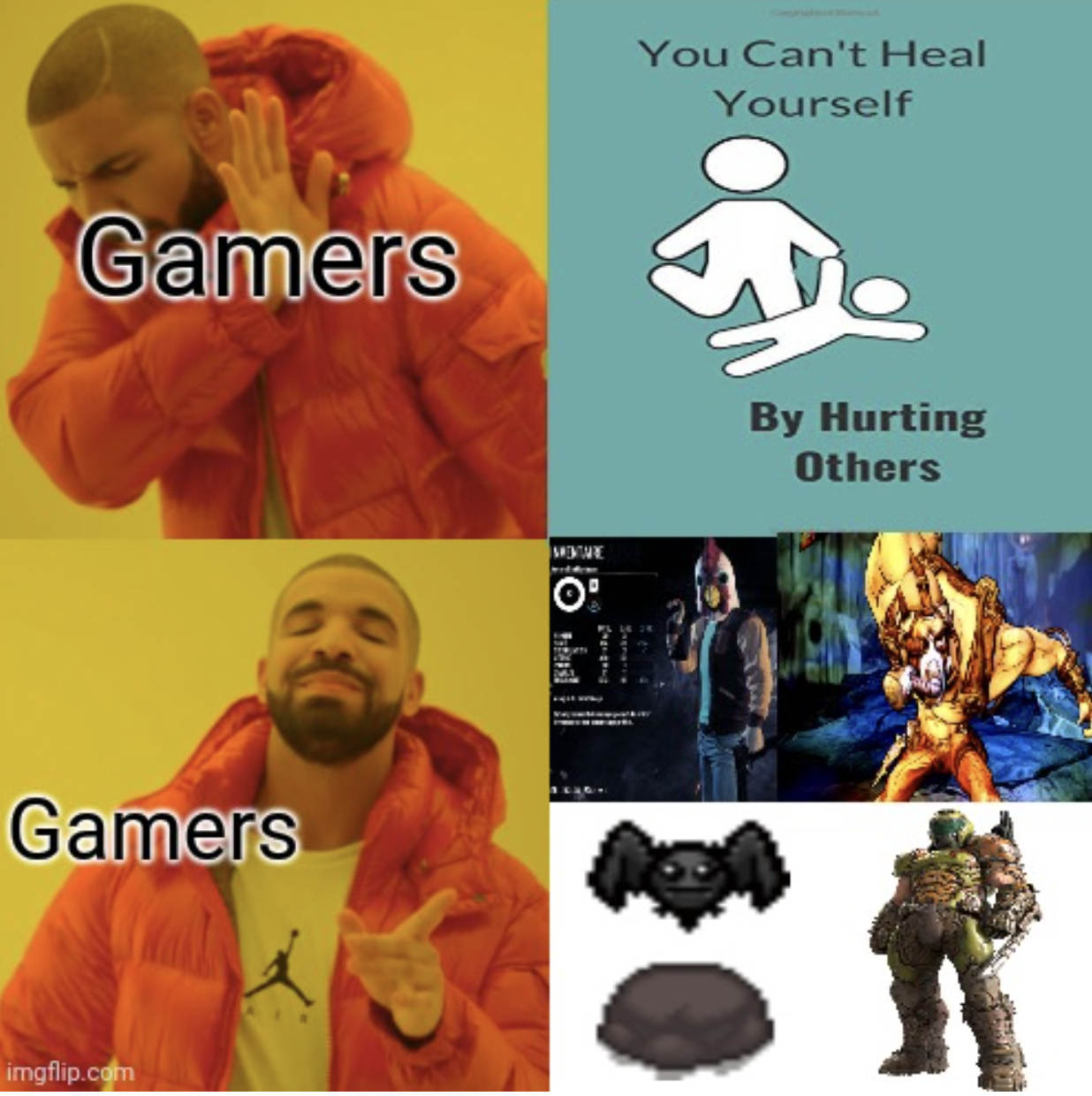 gaming memes - human behavior - Gamers Gamers Mone You Can't Heal Yourself By Hurting Others