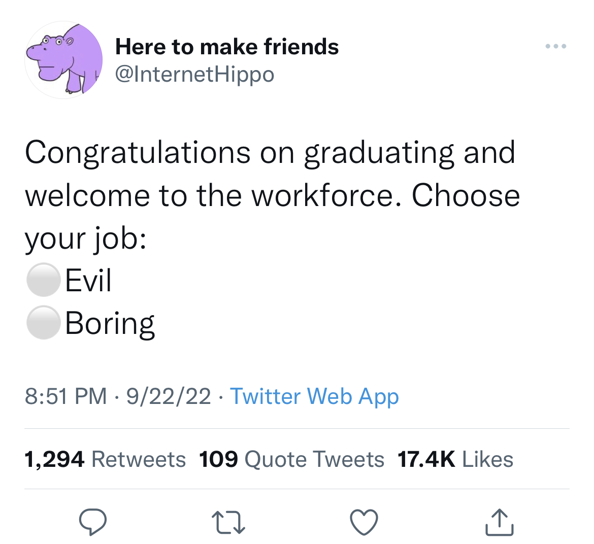 funny tweets - Blog - Here to make friends Congratulations on graduating and welcome to the workforce. Choose your job Evil Boring 92222 Twitter Web App 1,294 109 Quote Tweets 27