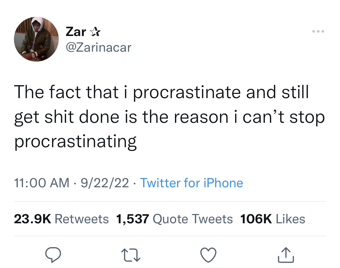 funny tweets - frozen head meme walt disney - Zar The fact that i procrastinate and still get shit done is the reason i can't stop procrastinating 92222 Twitter for iPhone 1,537 Quote Tweets 27