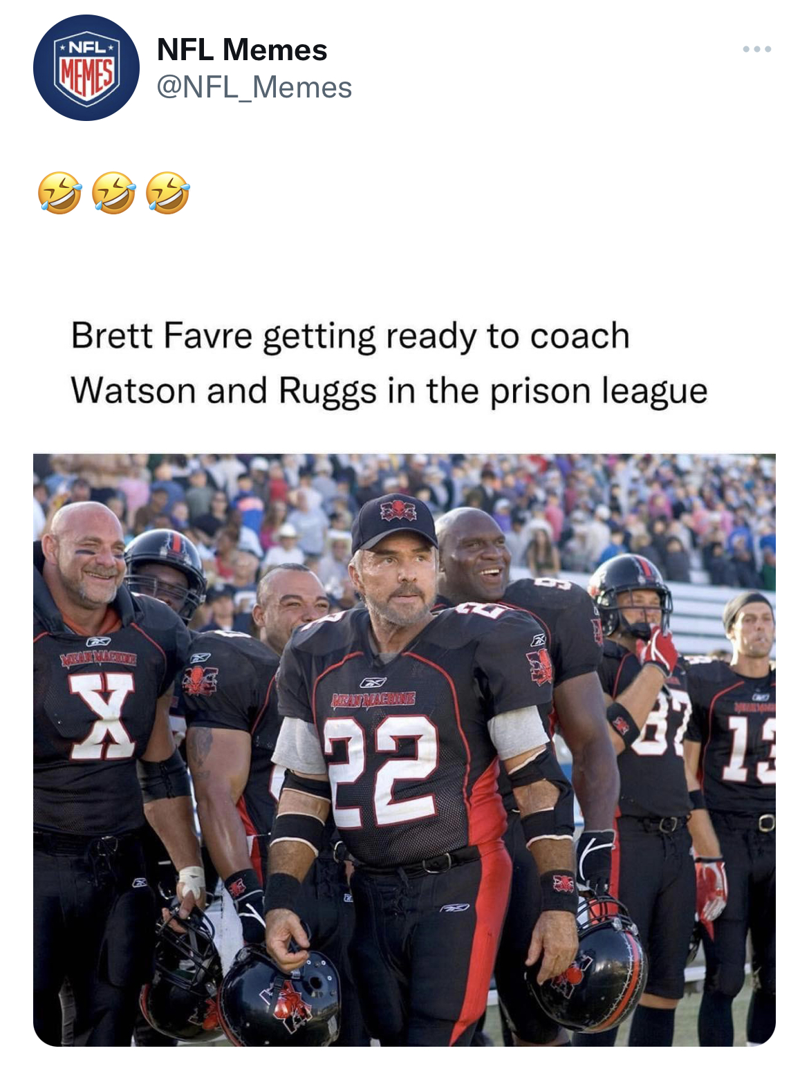 nfl football tweets week 3 - bill goldberg the longest yard - Nfl Meme Nfl Memes Brett Favre getting ready to coach Watson and Ruggs in the prison league X Brom 422 37 13