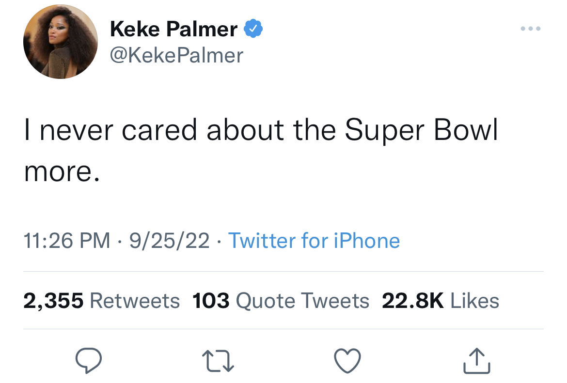 nfl football tweets week 3 - elon musk tweet man u - Keke Palmer Palmer I never cared about the Super Bowl more. 92522 Twitter for iPhone 2,355 103 Quote Tweets 27