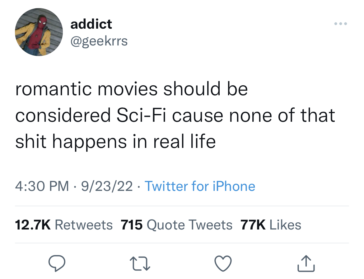 Funny tweets - pregnant dream mcyt - addict romantic movies should be considered SciFi cause none of that shit happens in real life 92322 Twitter for iPhone 715 Quote Tweets 77K 27