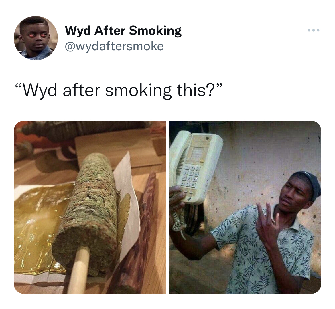 Fresh and funny tweets - Wyd After Smoking "Wyd after smoking this?" Find Cert Greet Suffee Para