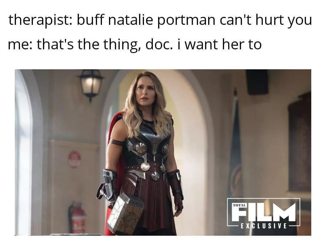 monday morning randomness - natalie portman thor - therapist buff natalie portman can't hurt you me that's the thing, doc. i want her to Film Exclusive Total
