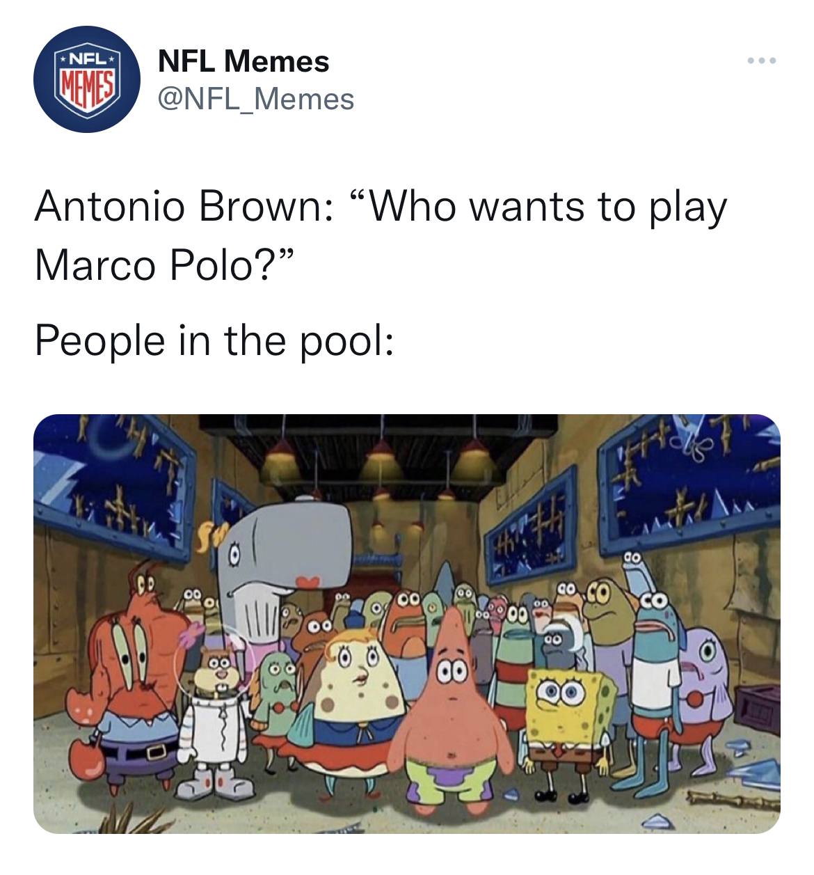nfl memes - spongebob band geeks - Nfl Memes Nfl Memes Antonio Brown "Who wants to play Marco Polo?" People in the pool 10 O 00 \\ Co 00 Co Co 18