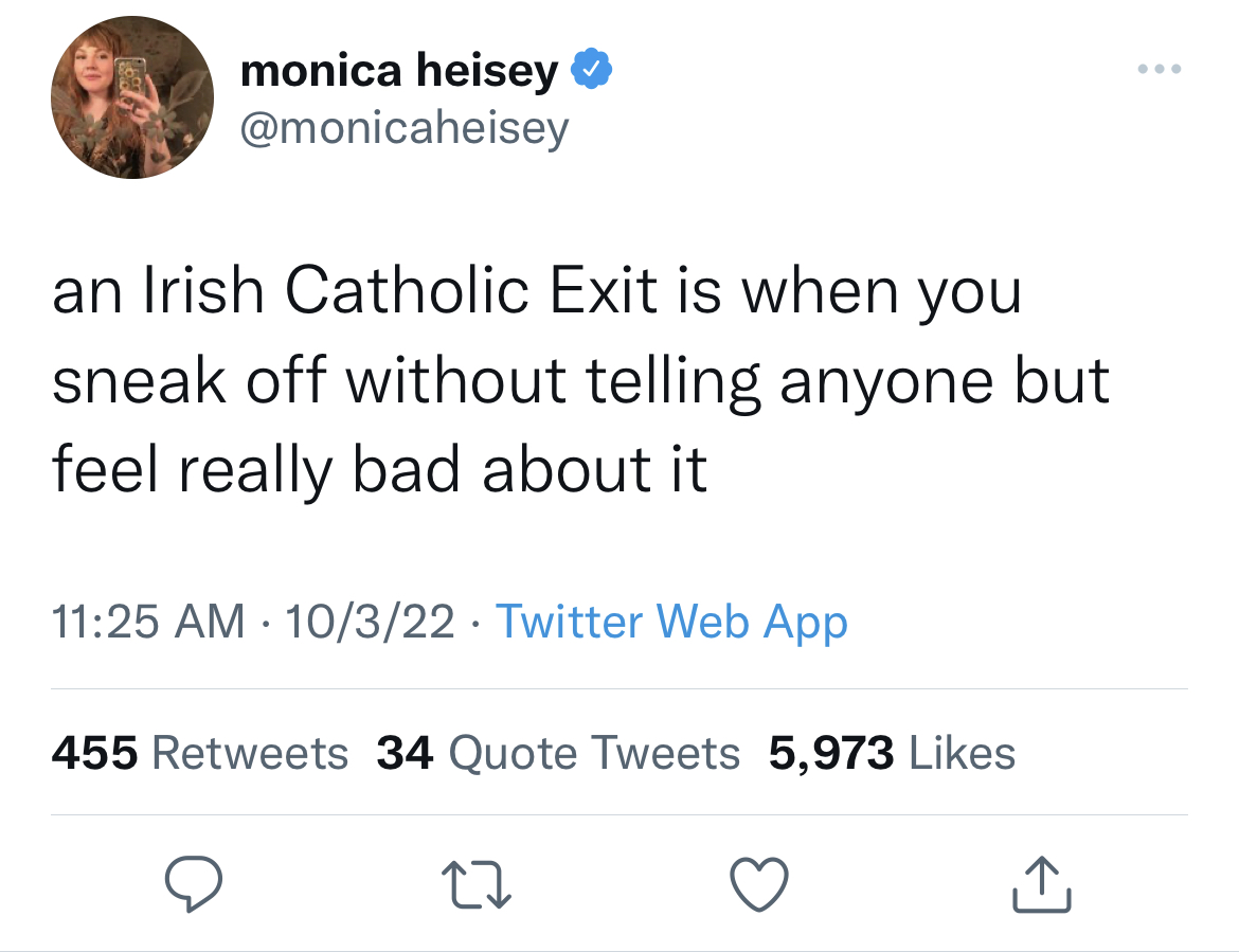 Savage and funny tweets - rod wave quotes - monica heisey an Irish Catholic Exit is when you sneak off without telling anyone but feel really bad about it 10322 Twitter Web App 455 34 Quote Tweets 5,973 22