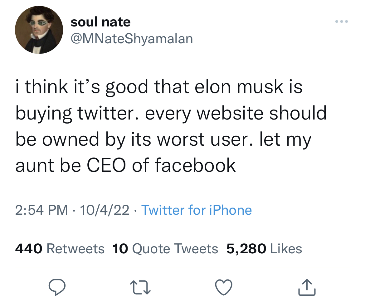 Savage and funny tweets - weird al kid rock tweet - soul nate i think it's good that elon musk is buying twitter. every website should be owned by its worst user. let my aunt be Ceo of facebook 10422 Twitter for iPhone 440 10 Quote Tweets 5,280 27