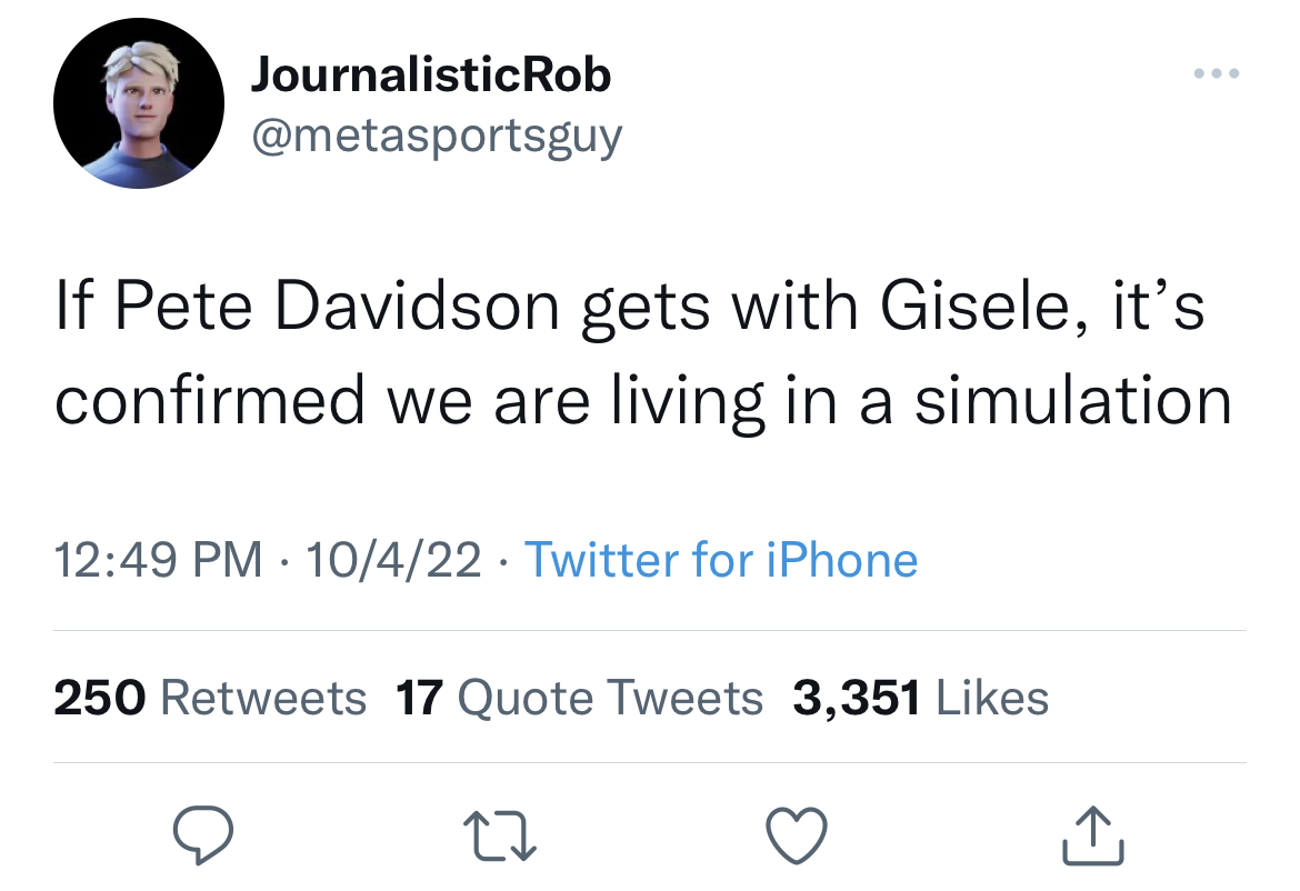 Savage and funny tweets - im free worst experience of my life meme - JournalisticRob If Pete Davidson gets with Gisele, it's confirmed we are living in a simulation 10422 Twitter for iPhone 250 17 Quote Tweets 3,351 27