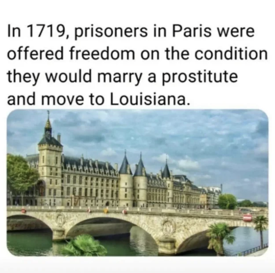 Fascinating photos - conciergerie - In 1719, prisoners in Paris were offered freedom on the condition they would marry a prostitute and move to Louisiana.