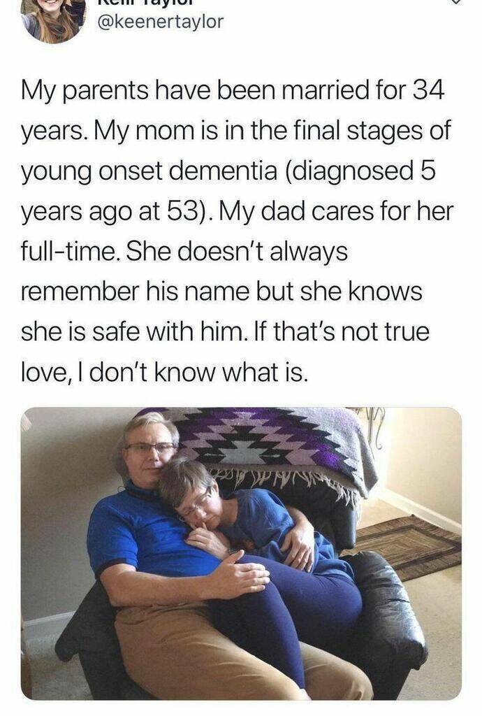 random cool pics - couple memes wholesome memes - My parents have been married for 34 years. My mom is in the final stages of young onset dementia diagnosed 5 years ago at 53. My dad cares for her fulltime. She doesn't always remember his name but she kno
