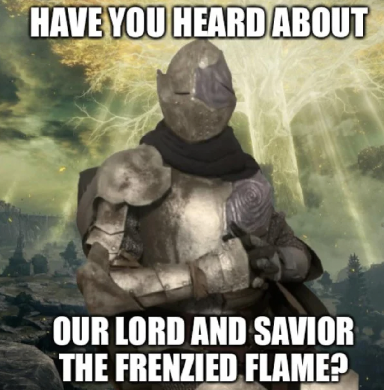 photo caption - Have You Heard About Our Lord And Savior The Frenzied Flame?