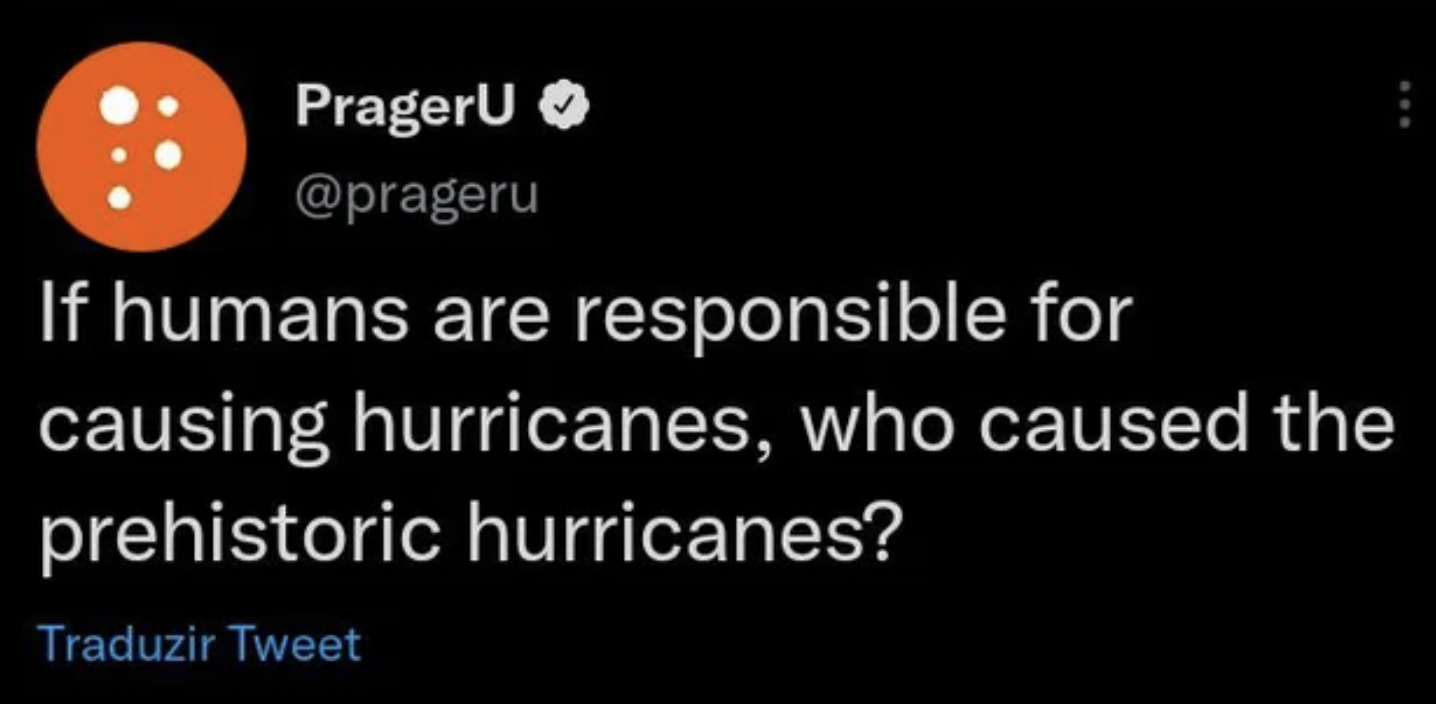 Fails and facepalms - If humans are responsible for causing hurricanes, who caused the prehistoric hurricanes?