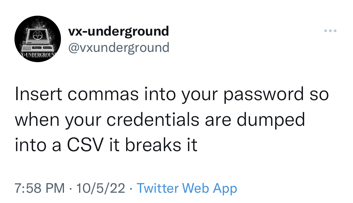 savage and funny tweets - teenage quotes - Undergroun vxunderground Insert commas into your password so when your credentials are dumped into a Csv it breaks it 10522 Twitter Web App