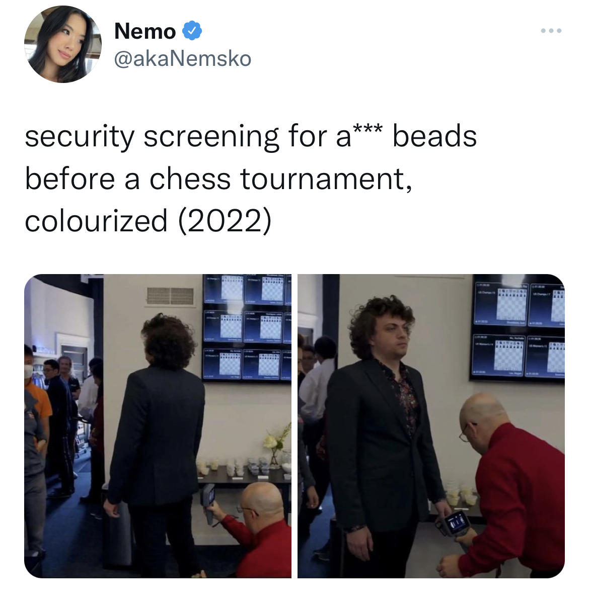 savage and funny tweets - presentation - Nemo security screening for a beads before a chess tournament, colourized 2022
