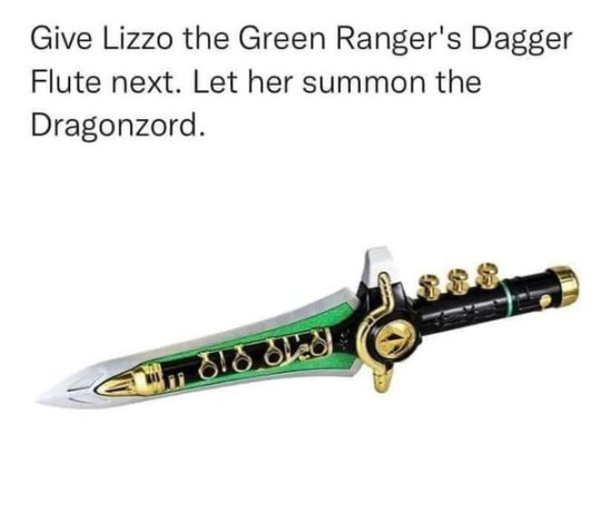 monday morning randomness - power ranger green sword - Give Lizzo the Green Ranger's Dagger Flute next. Let her summon the Dragonzord. di d