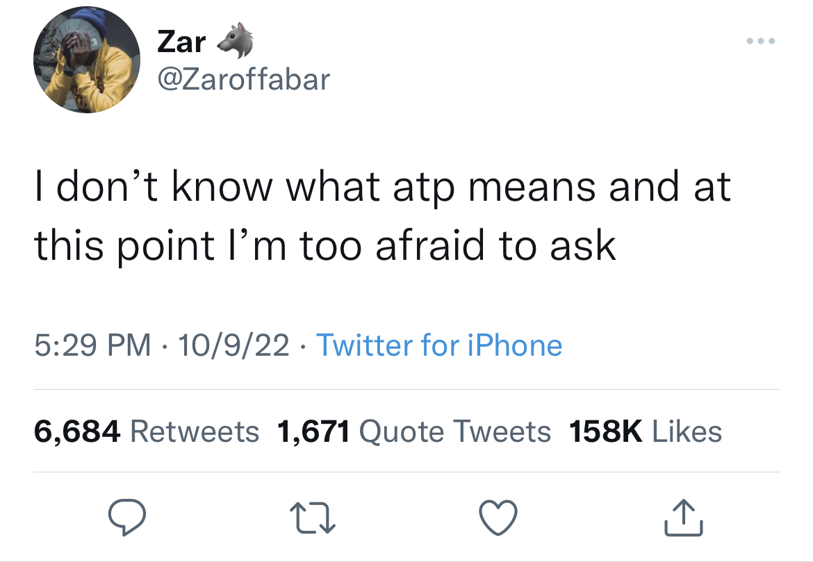 Savage Tweets - worst vice articles - Zar I don't know what atp means and at this point I'm too afraid to ask 10922 Twitter for iPhone 6,684 1,671 Quote Tweets 27