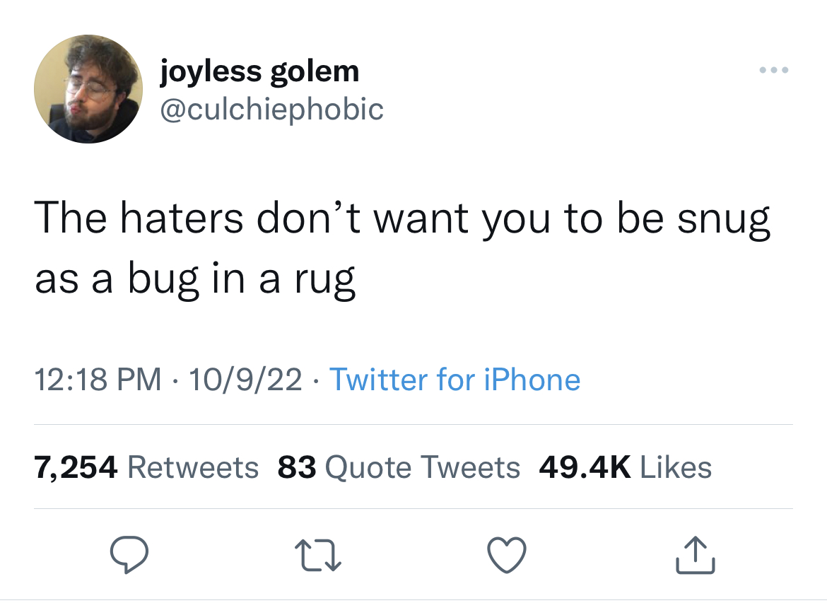 Savage Tweets - will wilkinson tweet - joyless golem The haters don't want you to be snug as a bug in a rug 10922 Twitter for iPhone 7,254 83 Quote Tweets 27