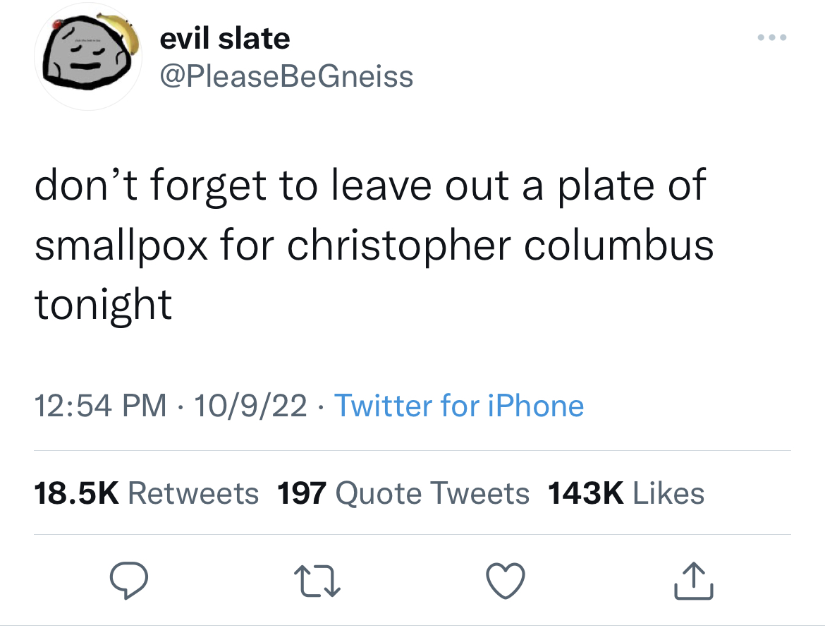 Savage Tweets - logan smith queen death - evil slate don't forget to leave out a plate of smallpox for christopher columbus tonight 10922 Twitter for iPhone 197 Quote Tweets 27