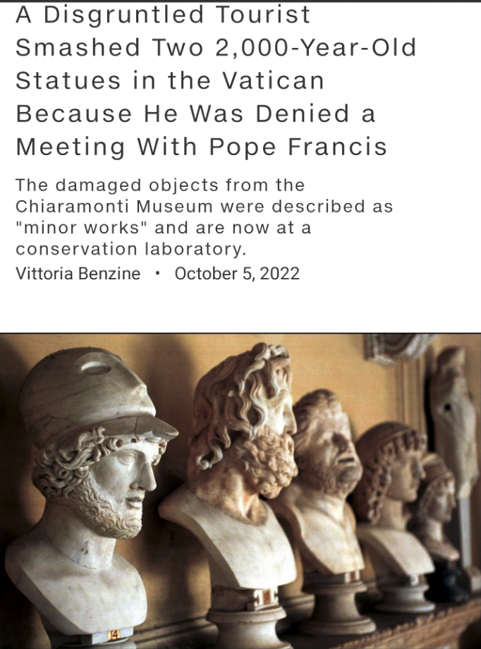 Trashy people - A Disgruntled Smashed Statues in the Vatican Because He Was Denied a Meeting With Pope Francis Tourist Two 2,000Year
