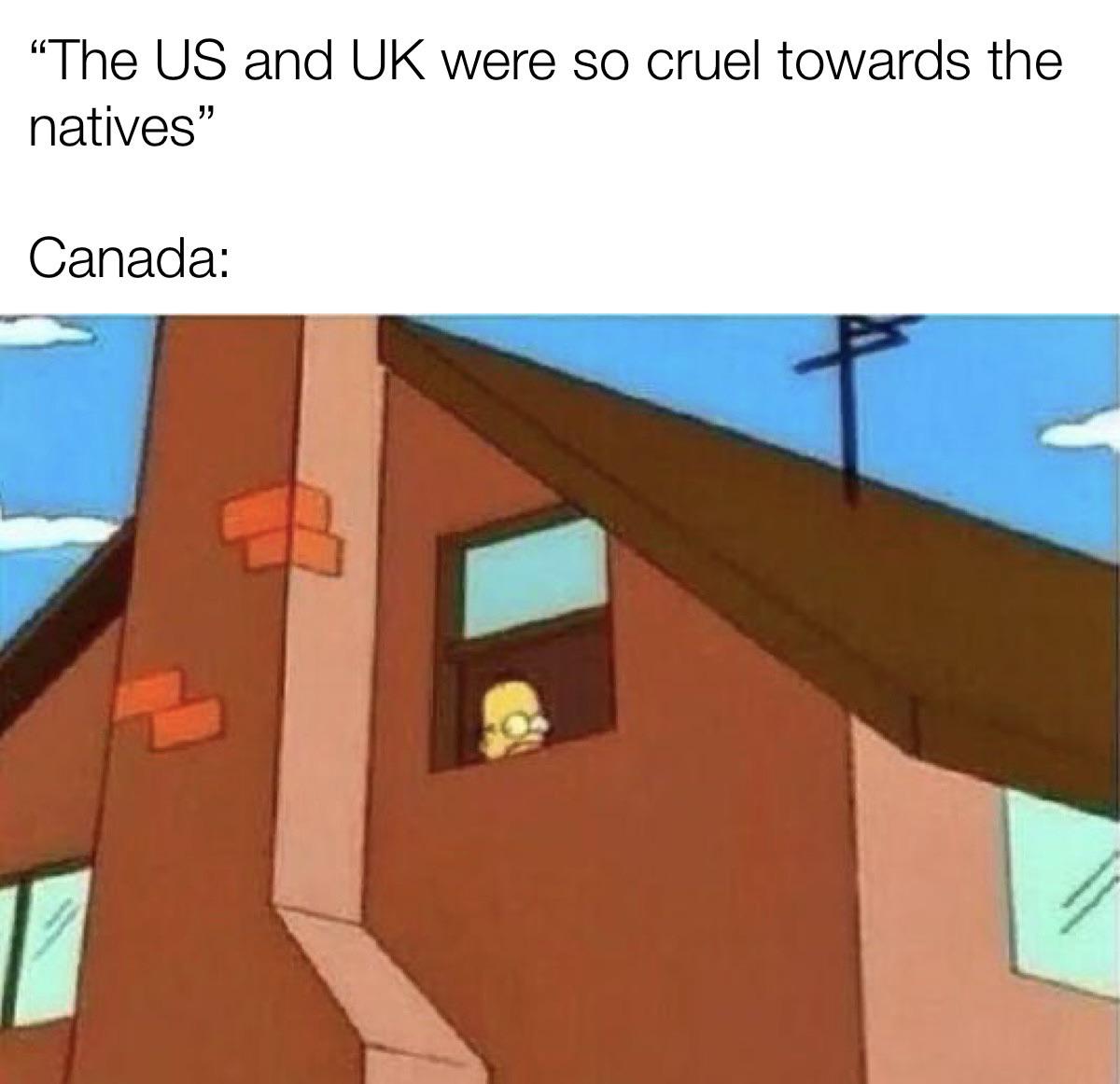 funny memes and pics - homer simpson eavesdropping - "The Us and Uk were so cruel towards the natives" Canada