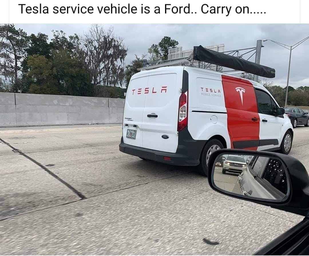 funny memes and pics - tesla service vehicle is a ford - Tesla service vehicle is a Ford.. Carry on..... Tesla Sb Tesla Woull Swee