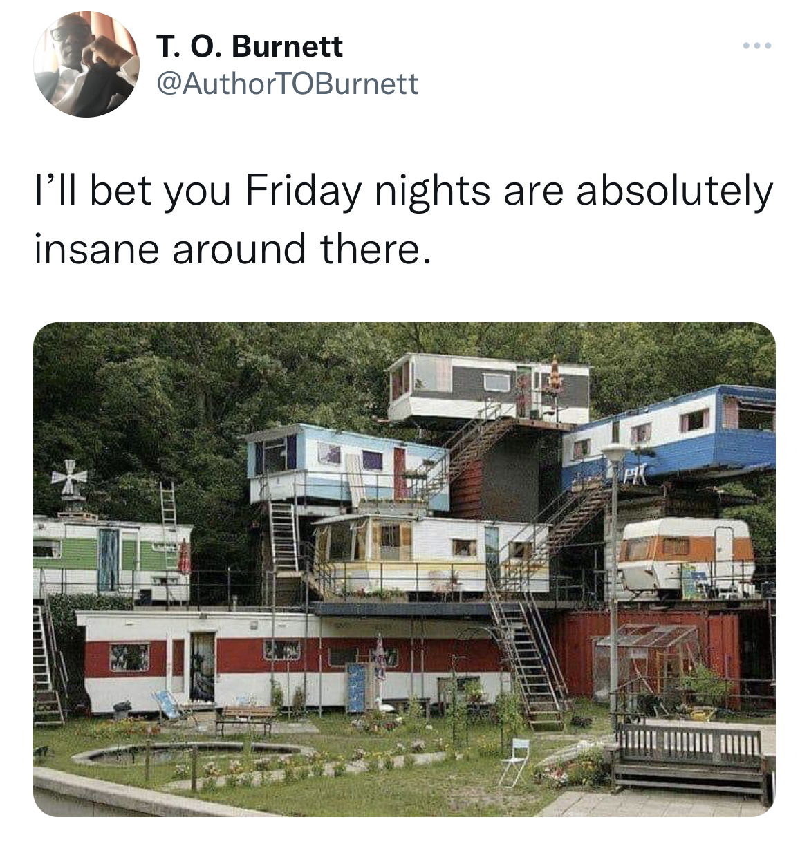 Savage Tweets - amsterdam forest - T. O. Burnett www I'll bet you Friday nights are absolutely insane around there.