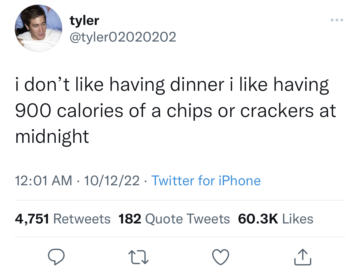 Savage Tweets - elon musk about signal - tyler i don't having dinner i having 900 calories of a chips or crackers at midnight 101222 Twitter for iPhone 4,751 182 Quote Tweets 27